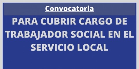Convocatoria para cubrir cargo de trabajador social en el servicio local