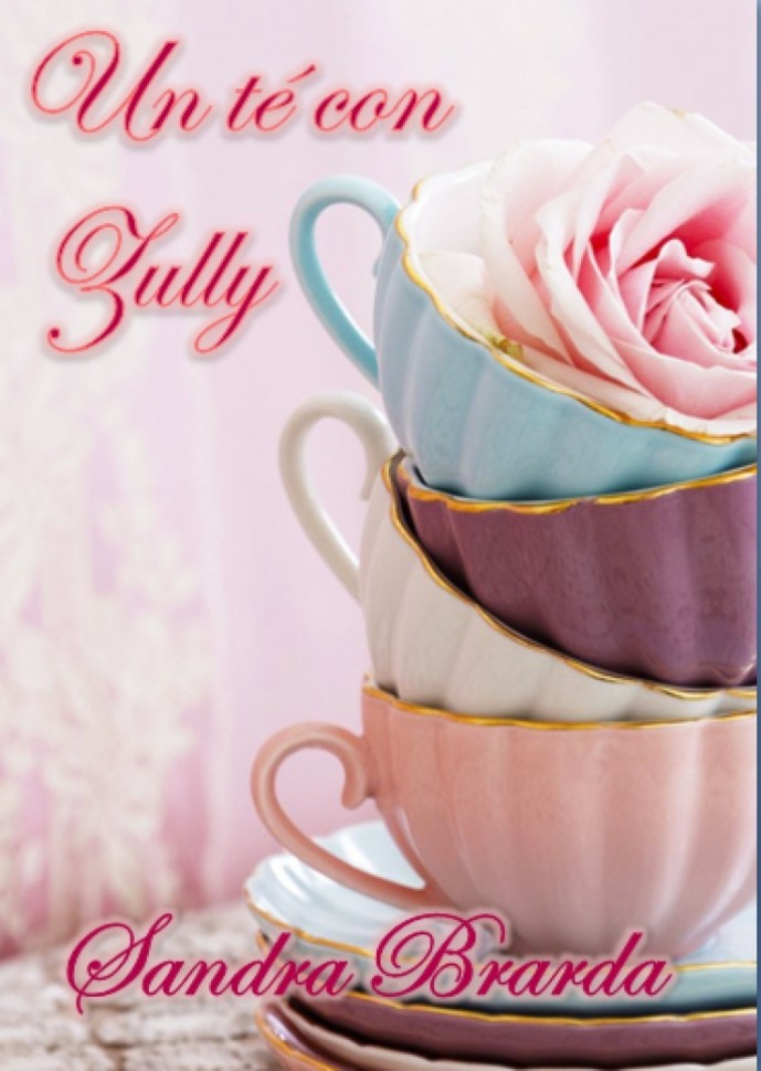 Sale "Un té con Zully", un libro de historias breves escrito por Sandra Brarda
